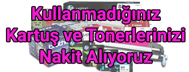 KullanmadığınızKartuş ve Tonerlerinizi Nakit Alıyoruz